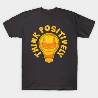 THINK POSITIVELY T-Shirt